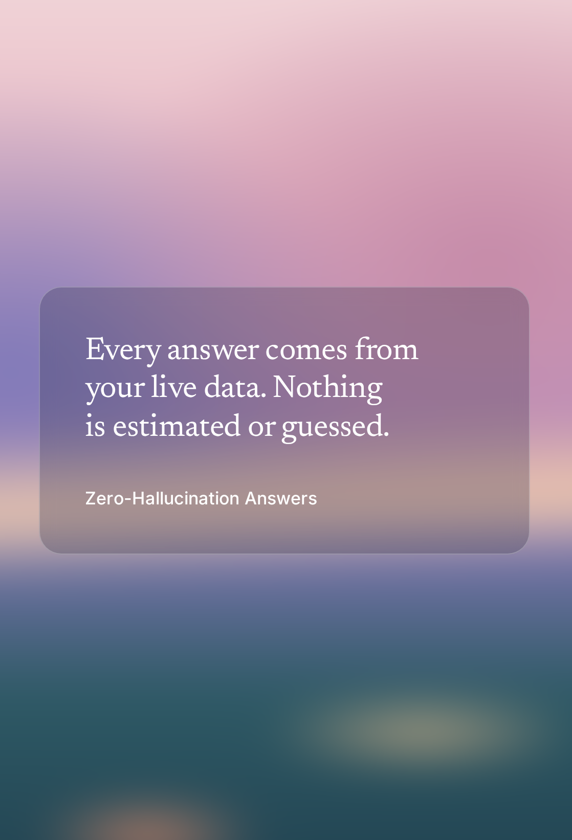 Zero Hallucination